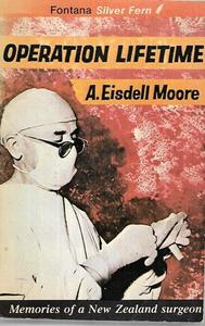 Nz Bio: Operation lifetime: The memoirs of a New Zealand surgeon by Arthur Eisdell Moore