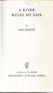 Nz Bio: A River Rules My Life by Mona Anderson
