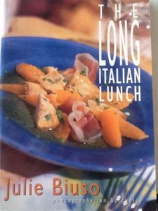 The Long Italian Lunch by Julie Biuso