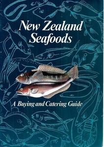 Nz Cooking: New Zealand Seafoods: Buyer's Guide by J. S. Brown-Rennie