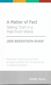 A Matter Of Fact: Talking Truth In A Post-Truth World by Jess Berentson-Shaw