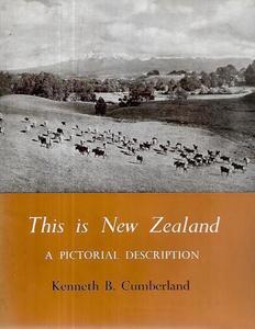 Nz Non Fiction: This Is New Zealand - A Pictorial Description (New Zealand in Outline) by Kenneth B. Cumberland