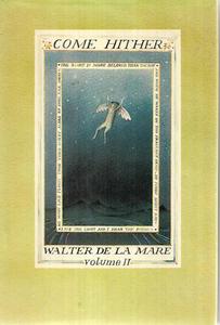 Come Hither: Volume II by Walter de la Mare