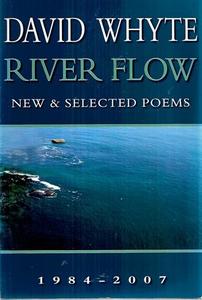Poetry: River Flow New & Selected Poems, 1984-2007 by David Whyte