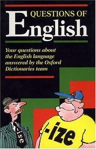 Reference: Questions Of English by Jeremy Marshall and Fred McDonald