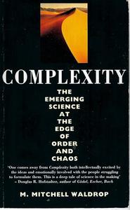 Complexity The Emerging Science At The Edge Of Order And Chaos by M. Mitchell Waldrop