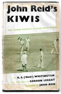 Sport: John Reid's Kiwis: New Zealand Cricketers in South Africa 1961 - 62 by R. S. Whitington