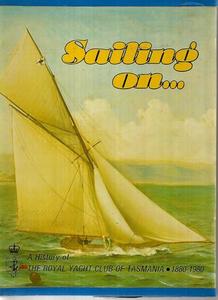 Transport: Sailing On : A History Of The Royal Yacht Club Of Tasmania 1880-1980 by M. D. Geeves