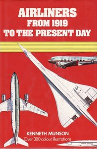 Airliners From 1919 To The Present Day by Kenneth Munson