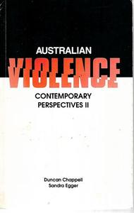 True Crime: Australian Violence: Contemporary Perspectives II by Duncan Chappell and Sandra Egger