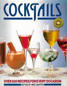 Cooking: Cocktails: Over 500 Recipes For Every Occasion by Mike Darton