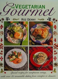 Cooking: The Vegetarian Gourmet by Roz Denny