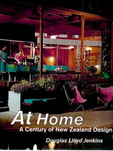 Architecture: At Home A Century Of New Zealand Design by Douglas Lloyd-Jenkins