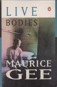 Live Bodies by Maurice Gee