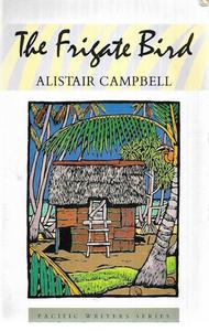 New Zealand Fiction: The Frigate Bird by Alistair Te Ariki Campbell