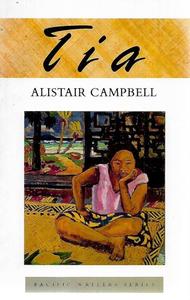 New Zealand Fiction: Tia (Pacific Writers Series) by Alistair Campbell
