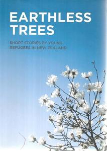 Earthless Trees: Short Stories By Young Refugees in New Zealand by Pauline Franc&hellip;