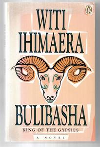 New Zealand Fiction: Bulibasha - King of the Gypsies by Witi Ihimaera