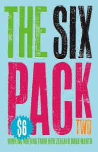 The Six Pack Two: Winning Writing From New Zealand Book Month by Dave Armstrong &hellip;