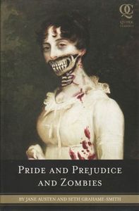 Fiction: Pride and Prejudice and Zombies by Jane Austen and Seth Grahame-Smith