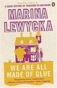 Fiction: We Are All Made of Glue by Marina Lewycka