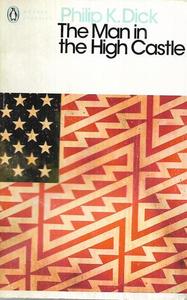 Fiction: The Man In The High Castle by Philip K. Dick