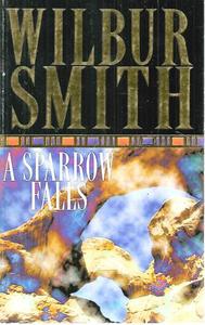 Fiction: A Sparrow Falls by Wilbur Smith
