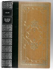 The Life Of Benvenuto Cellini by Benvenuto Cellini