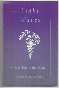 Life Cycle: Light Waves Fine Tuning The Mind by David K. Reynolds