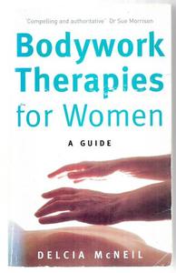 Life Cycle: Bodywork Therapies for Women by Delcia McNeil