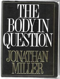 The Body In Question by Jonathan Miller