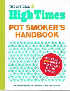 Life Cycle: The Official High Times Pot Smokers Handbook by David Bienenstock