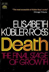 Death: The Final Stage Of Growth (Human Development Books) by Elisabeth Kubler-Ross