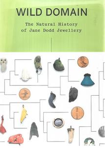 Wild Domain: The Natural History Of Jane Dodd Jewellery by Karl Chitham
