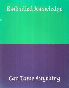Embodied Knowledge, Can Tame Anything by Melanie Oliver