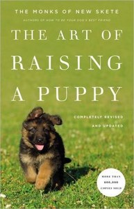Animals: The Art Of Raising A Puppy (Revised Edition) by Monks of New Skete
