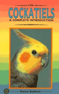Animals: Cockatiels: A Complete Introduction by Elaine Radford