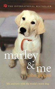 Marley & Me Life And Love With The World's Worst Dog by John Grogan
