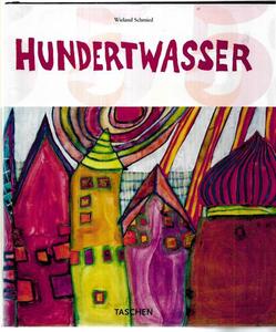 Art: Hundertwasser, 1928-2000 Personality, Life, Work by Andrea Christa Fürst and Friedensreich Hundertwasser and Wieland Schmied