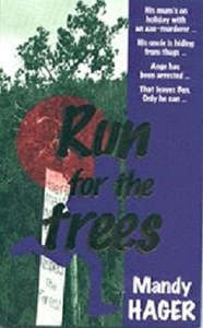 Childrens: Run For The Trees by Mandy Hager