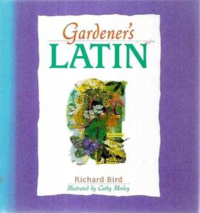 Gardening: Gardener's Latin by Richard Bird