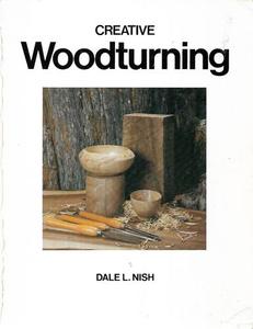 Hobby Crafts: Creative Woodturning by Dale L. Nish