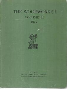 The Woodworker - Volume LI - 1947