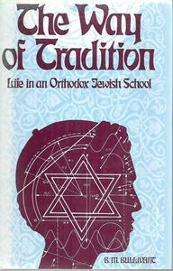 Jewish: The Way Of Tradition: Life In An Orthodox Jewish School by B. M. Bullivant