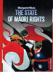 The State Of Maori Rights by Margaret Mutu