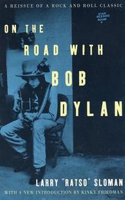 Music: On The Road With Bob Dylan by Larry Sloman and Larry Ratso Sloman