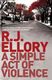 A Simple Act of Violence by R. J. Ellory
