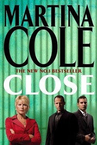 Mysteries: Close by Martina Cole