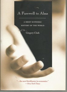 A Farewell To Alms A Brief Economic History Of The World by Gregory Clark
