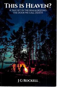 This Is Heaven? A Tale Set In The Realm Beyond The Door We Call Death by Janet B&hellip;